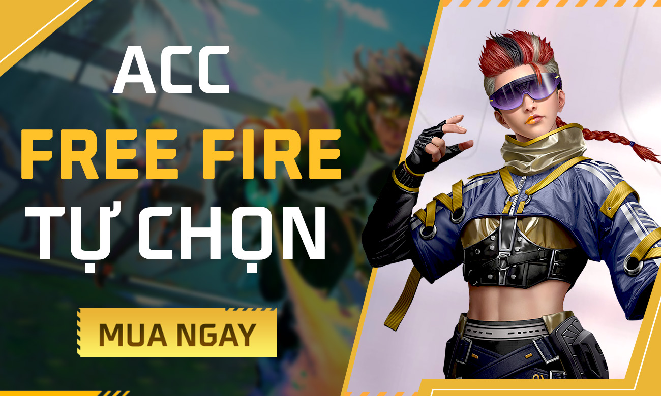 Acc Free Fire Tự Chọn